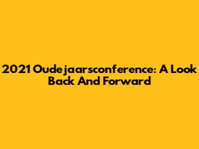 2021 Oudejaarsconference: A Look Back And Forward