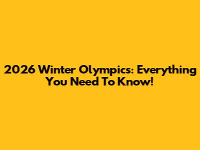 2026 Winter Olympics: Everything You Need To Know!