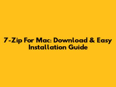 7-Zip For Mac: Download & Easy Installation Guide