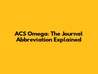 ACS Omega: The Journal Abbreviation Explained