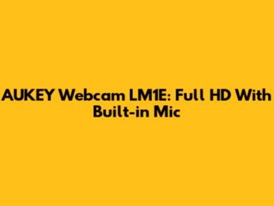 AUKEY Webcam LM1E: Full HD With Built-in Mic