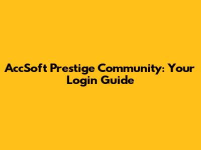 AccSoft Prestige Community: Your Login Guide