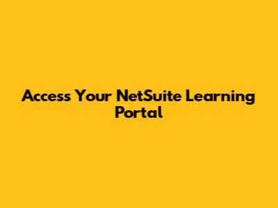 Access Your NetSuite Learning Portal