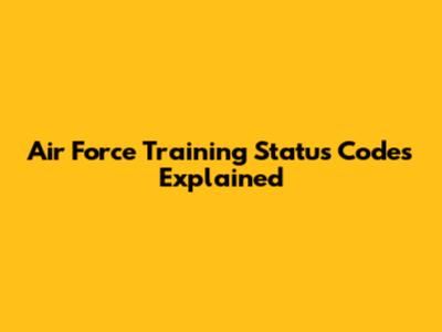 Air Force Training Status Codes Explained