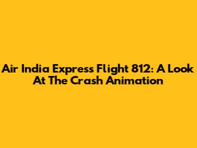 Air India Express Flight 812: A Look At The Crash Animation