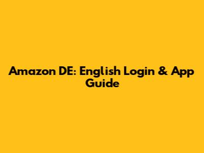 Amazon DE: English Login & App Guide