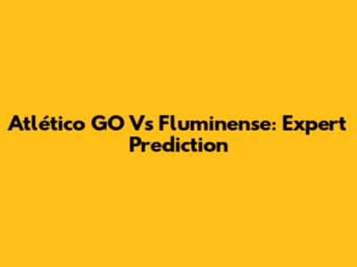Atlético GO Vs Fluminense: Expert Prediction