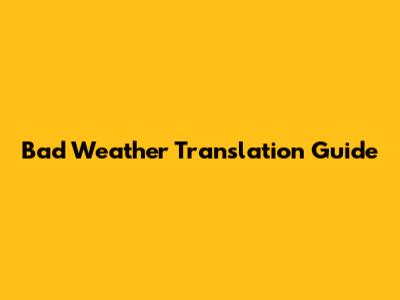 Bad Weather Translation Guide
