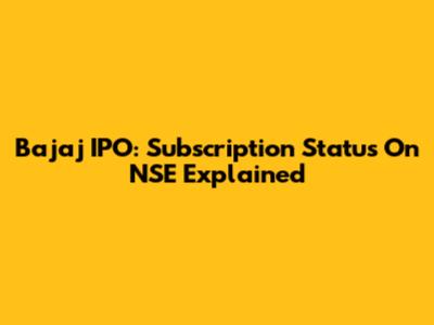 Bajaj IPO: Subscription Status On NSE Explained