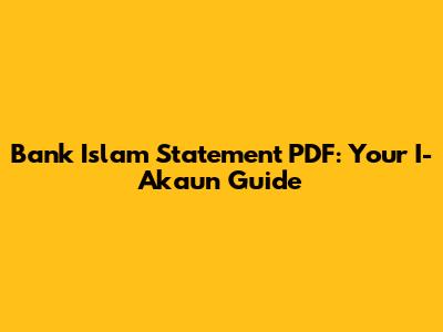 Bank Islam Statement PDF: Your I-Akaun Guide