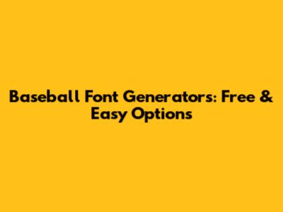 Baseball Font Generators: Free & Easy Options