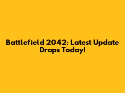 Battlefield 2042: Latest Update Drops Today!
