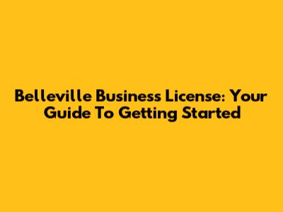 Belleville Business License: Your Guide To Getting Started