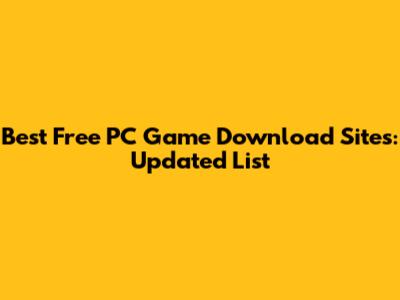 Best Free PC Game Download Sites: Updated List