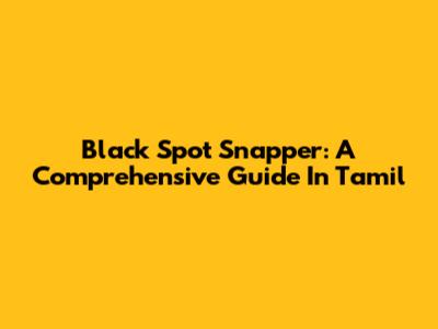 Black Spot Snapper: A Comprehensive Guide In Tamil