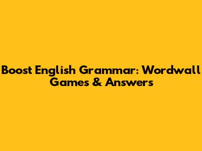 Boost English Grammar: Wordwall Games & Answers