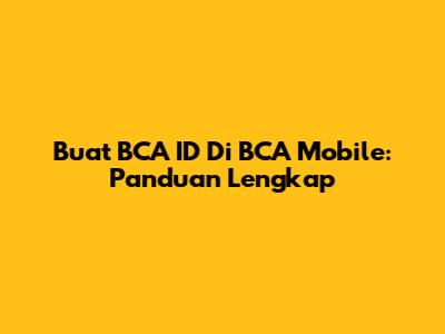 Buat BCA ID Di BCA Mobile: Panduan Lengkap