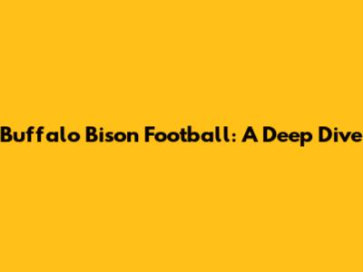 Buffalo Bison Football: A Deep Dive