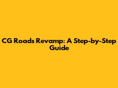CG Road's Revamp: A Step-by-Step Guide