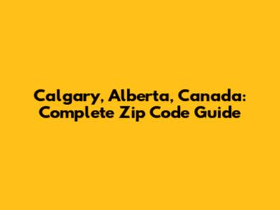Calgary, Alberta, Canada: Complete Zip Code Guide
