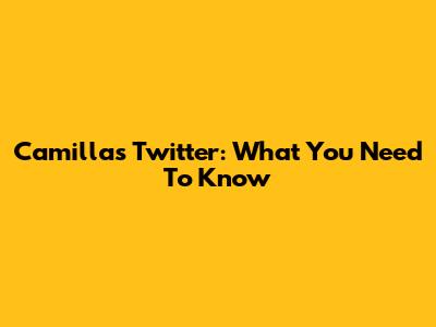 Camilla's Twitter: What You Need To Know