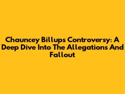 Chauncey Billups Controversy: A Deep Dive Into The Allegations And Fallout