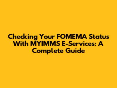 Checking Your FOMEMA Status With MYIMMS E-Services: A Complete Guide