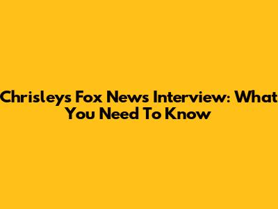Chrisley's Fox News Interview: What You Need To Know
