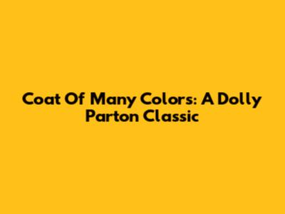 Coat Of Many Colors: A Dolly Parton Classic