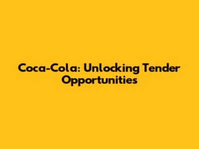 Coca-Cola: Unlocking Tender Opportunities