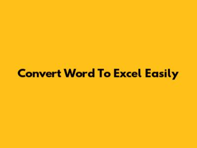 Convert Word To Excel Easily