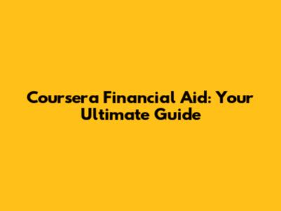 Coursera Financial Aid: Your Ultimate Guide
