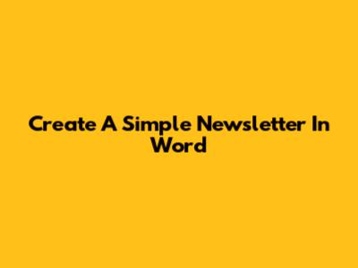 Create A Simple Newsletter In Word