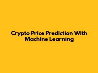Crypto Price Prediction With Machine Learning
