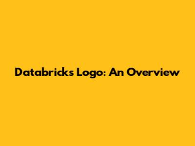 Databricks Logo: An Overview