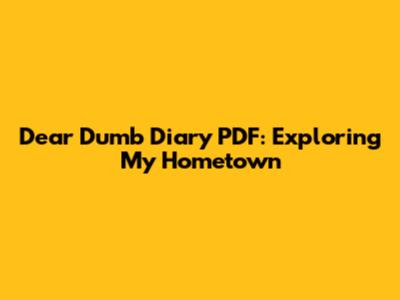 Dear Dumb Diary PDF: Exploring My Hometown