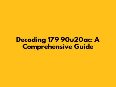 Decoding 179 90u20ac: A Comprehensive Guide
