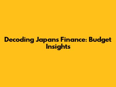 Decoding Japan's Finance: Budget Insights