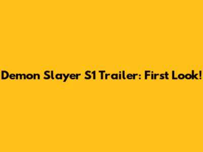 Demon Slayer S1 Trailer: First Look!
