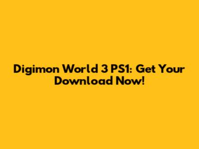 Digimon World 3 PS1: Get Your Download Now!