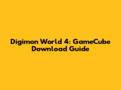 Digimon World 4: GameCube Download Guide