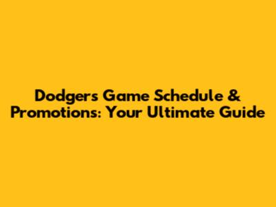 Dodgers Game Schedule & Promotions: Your Ultimate Guide