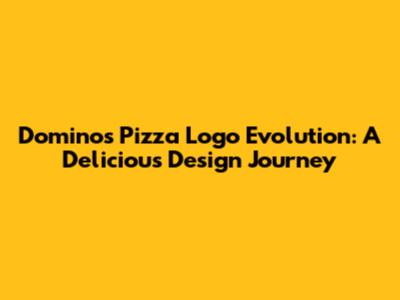 Domino's Pizza Logo Evolution: A Delicious Design Journey