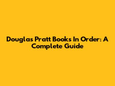 Douglas Pratt Books In Order: A Complete Guide