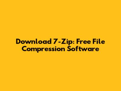 Download 7-Zip: Free File Compression Software