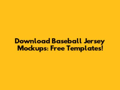 Download Baseball Jersey Mockups: Free Templates!