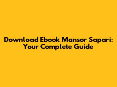Download Ebook Mansor Sapari: Your Complete Guide