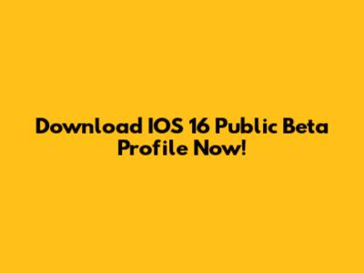 Download IOS 16 Public Beta Profile Now!