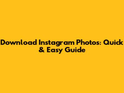Download Instagram Photos: Quick & Easy Guide