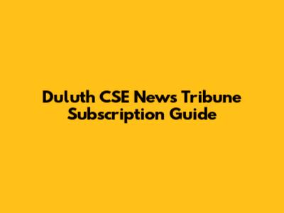 Duluth CSE News Tribune Subscription Guide